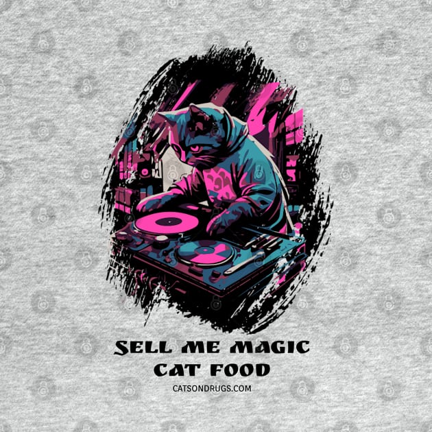 Techno Cat - Sell me magic cat food - Catsondrugs.com - rave, edm, festival, techno, trippy, music, 90s rave, psychedelic, party, trance, rave music, rave krispies, rave flyer by catsondrugs.com